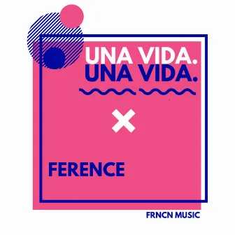 Una Vida by Ference