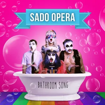 Bathroom Song by SADO OPERA