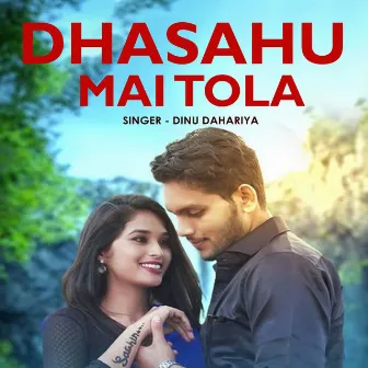 Dhasahu Mai Tola by 