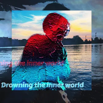 Drowning the inner world by MOYTER