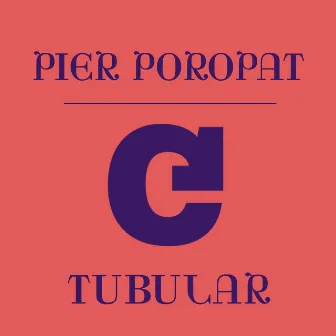 Tubular (Extended Mix) by Pier Poropat