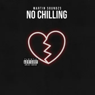 No Chilling by Martin Soundzs