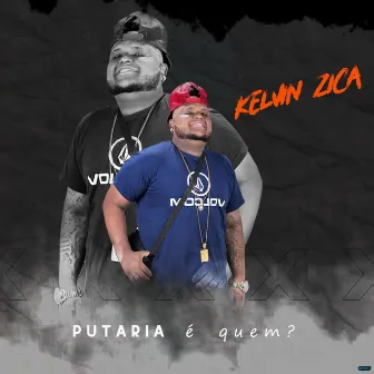 Putaria é Quem? by kelvin zica