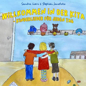 Willkommen in der Kita - Kinderlieder für jeden Tag by Stephen Janetzko