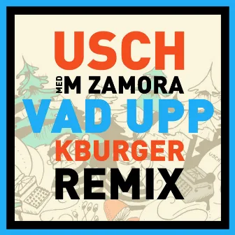 Vad upp (K-Burger Remix) by K.Burger