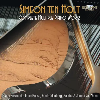 Simeon Ten Holt: Complete Multiple Piano Works by Simeon ten Holt