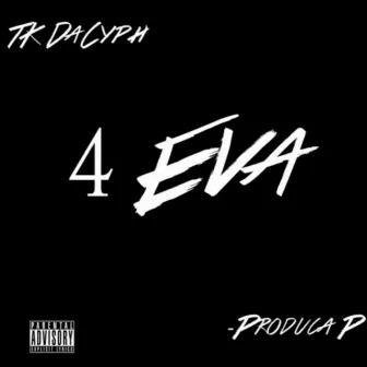 4 Eva by Tk DaCyph