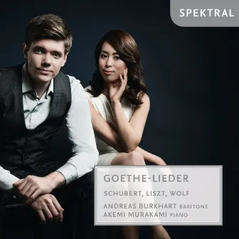 Schubert, Liszt & Wolf: Goethe-Lieder by Andreas Burkhart