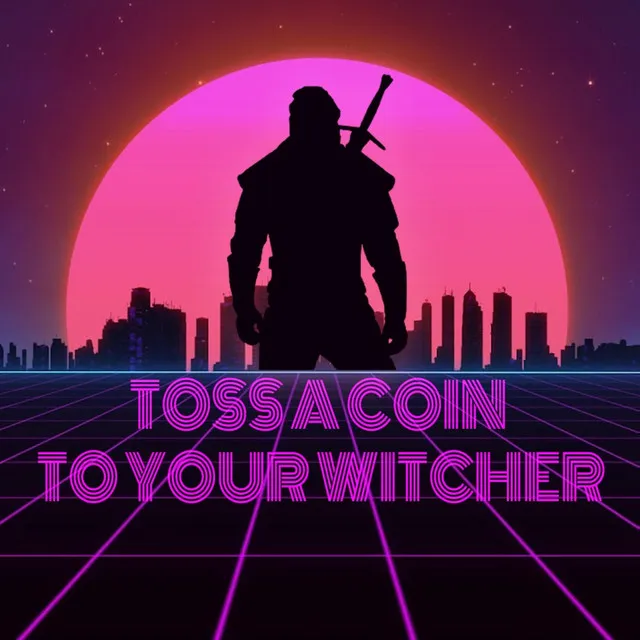 Toss a Coin to Your Witcher Synthwave Version