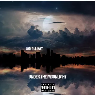 Under the MoonLight by Jamall Ray