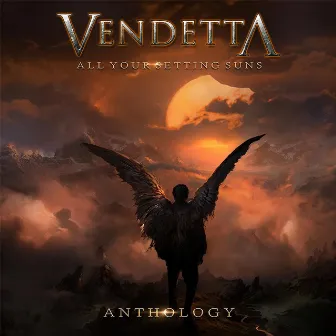 Anthology: All Your Setting Suns by Vendetta