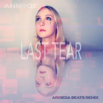 Last Tear (Arriega Beats Remix) by Arriega Beats