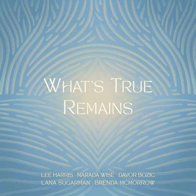 What's True Remains