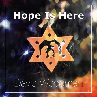 Hope Is Here by David Woodman