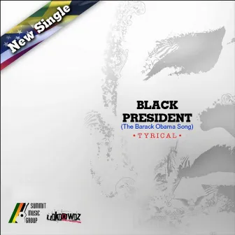 Black President (The Barack Obama Song) by Tyrical