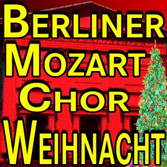 Weihnacht by Berliner Mozartchor