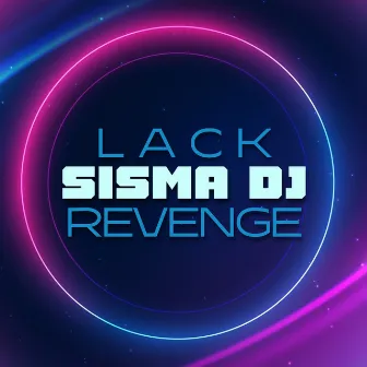 Lack Revenge by Sisma DJ