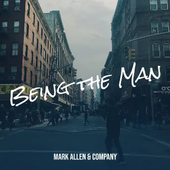 Being the Man by Mark Allen & Company