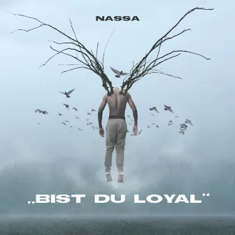 Bist du loyal by NASSA