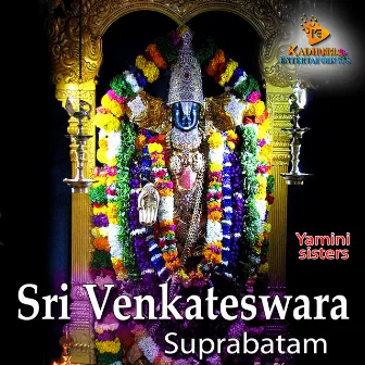 Sri Venkateswara Swamy Suprabatam by Yamini Sisters