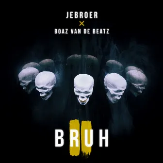 Bruh by Boaz van de Beatz