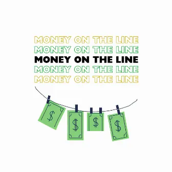 MONEY ON THE LINE by TENJ