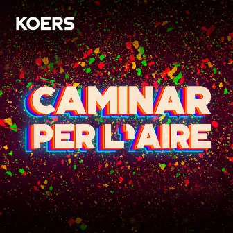 Caminar Per L'aire by Koers