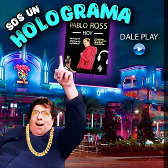 Sos un holograma by Pablo Ross