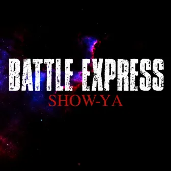 BATTLE EXPRESS (Live BIG30) by SHOW-YA