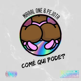 Comé Qui Pode? by Mirral ONE