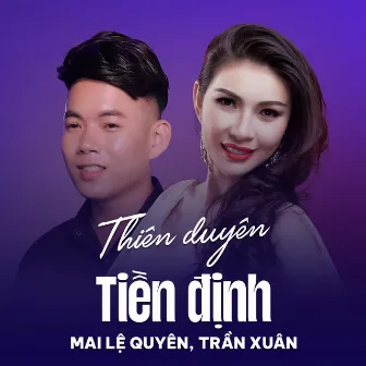 Thiên Duyên Tiền Định by Trần Xuân