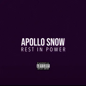 REST IN POWER by Apollo Snow