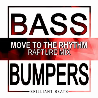 Move To The Rhythm (Rapture Mix) by Bass Bumpers