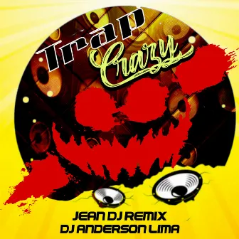 Trap Crazy by Jean Dj Remix