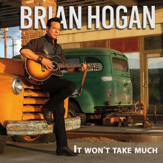 It Won't Take Much by Brian Hogan