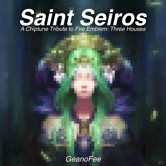 Saint Seiros (A Chiptune Tribute to Fire Emblem: Three Houses)