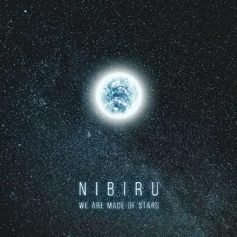 We Are Made of Stars by Nibiru