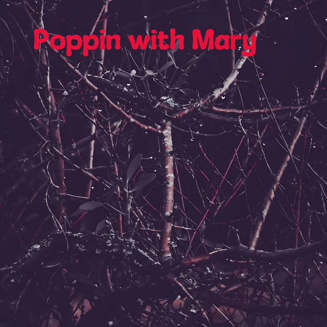 Poppin with Mary