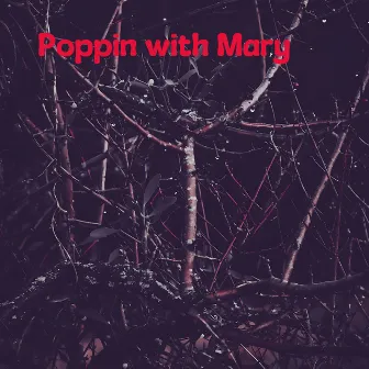 Poppin with Mary by 