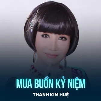 Mưa Buồn Kỷ Niệm by Thanh Kim Huệ