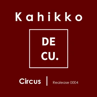 Circus by Kahikko