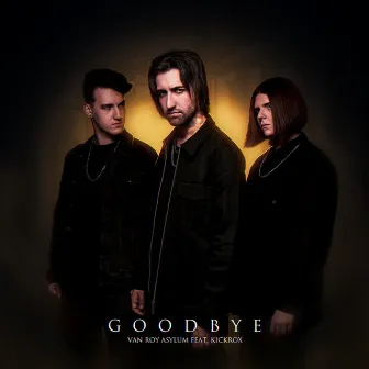 Goodbye by Van Roy Asylum