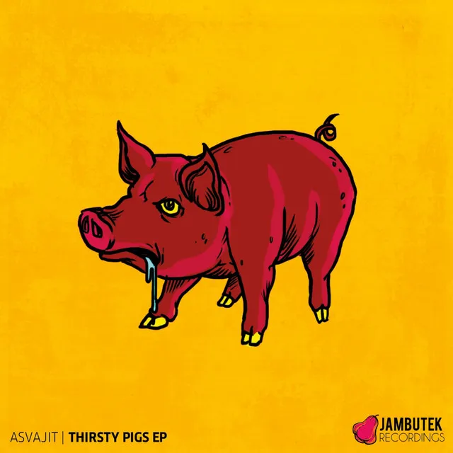 Thirsty Pigs - Original Mix