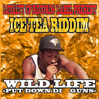 Put Down Di Guns by Wild Life