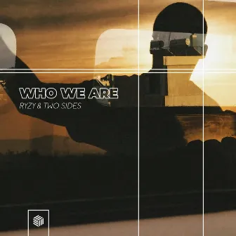 Who We Are by Two Sides