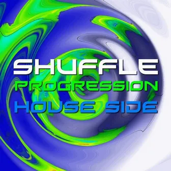 House Side by Shuffle Progression