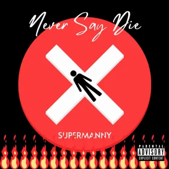 Never Say Die by Supermanny