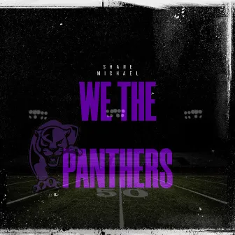 We the Panthers by Shane Michael