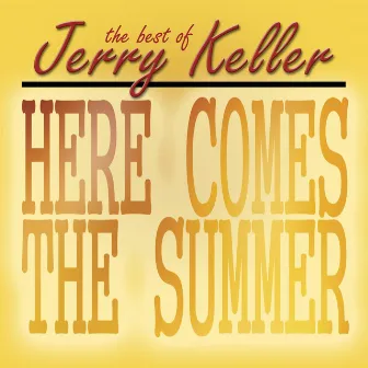 Here Comes Summer - The Best of Jerry Keller by Jerry Keller