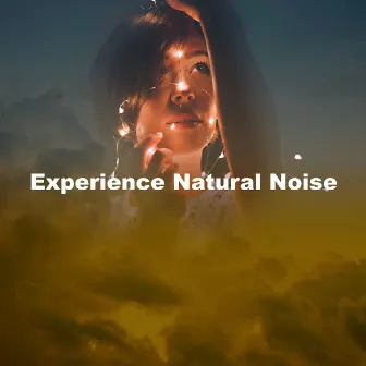 Experience Natural Noise by Sleep Lab